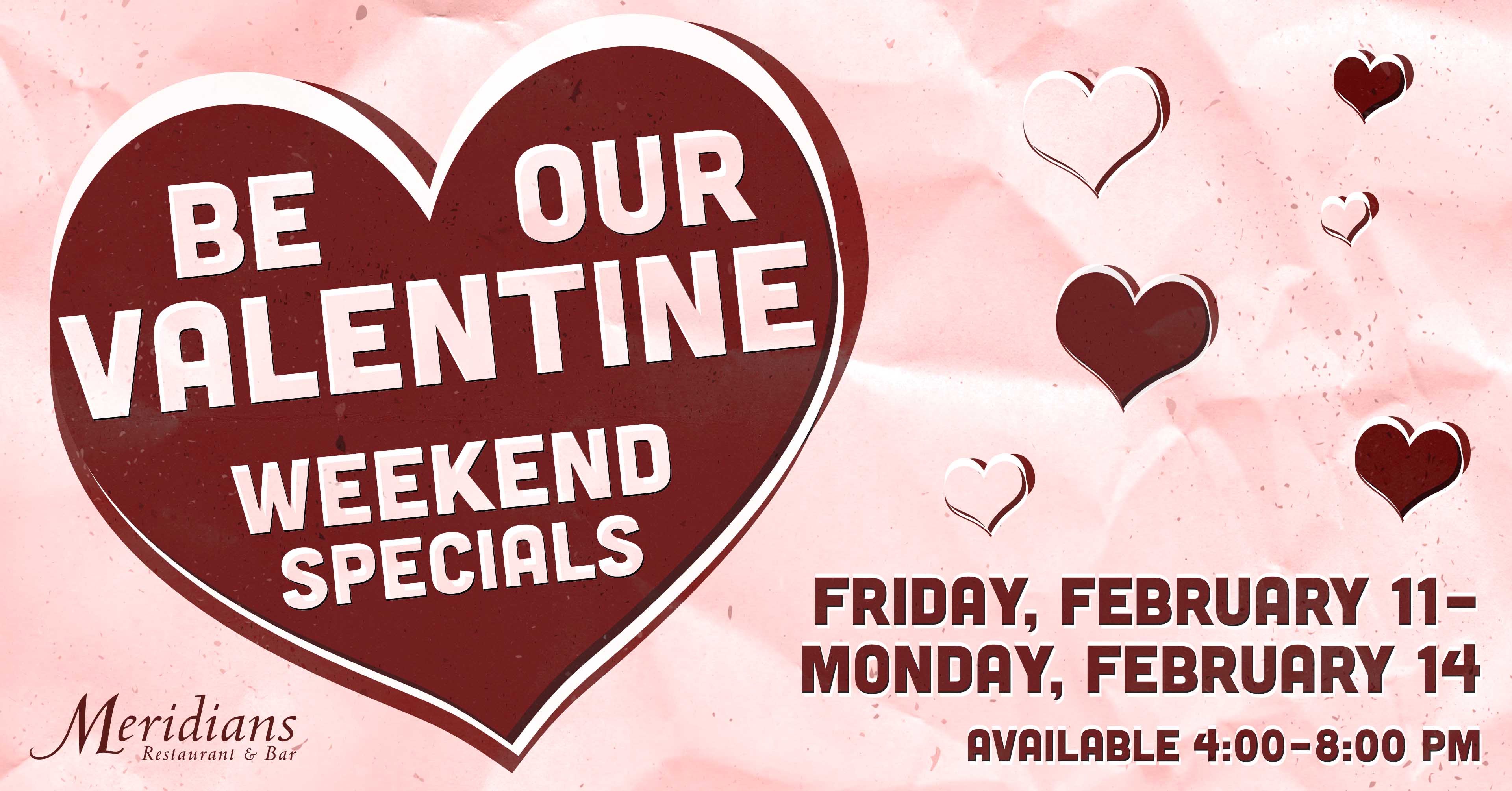 Be Our Valentine Weekend Specials